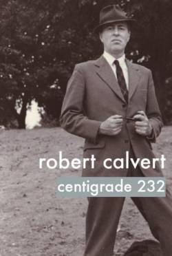 Robert Calvert : Centigrade 232